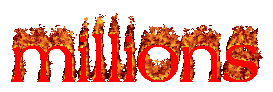 Fiery text that says 'millions'.